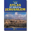 The Atlas of Biblical Jerusalem