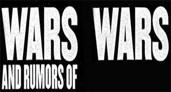 Wars and Rumors of Wars