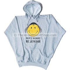 Don't Worry Be Jewish Hoodie